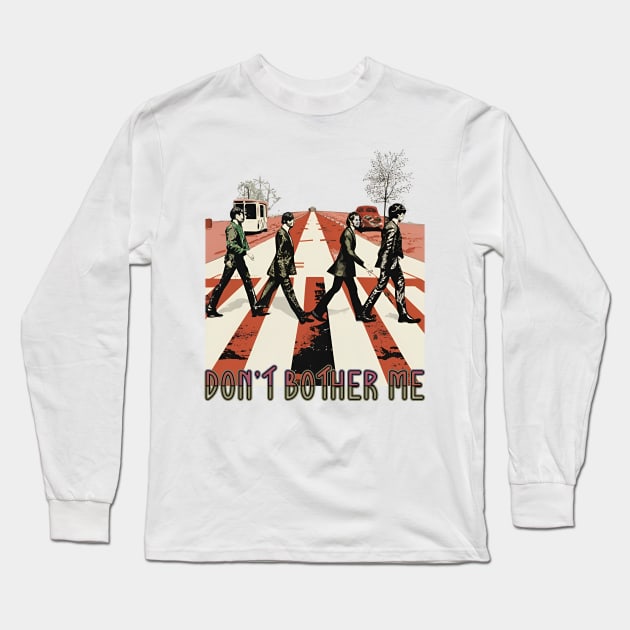 Don't bother me Beatles Long Sleeve T-Shirt by MusicianCatsClub